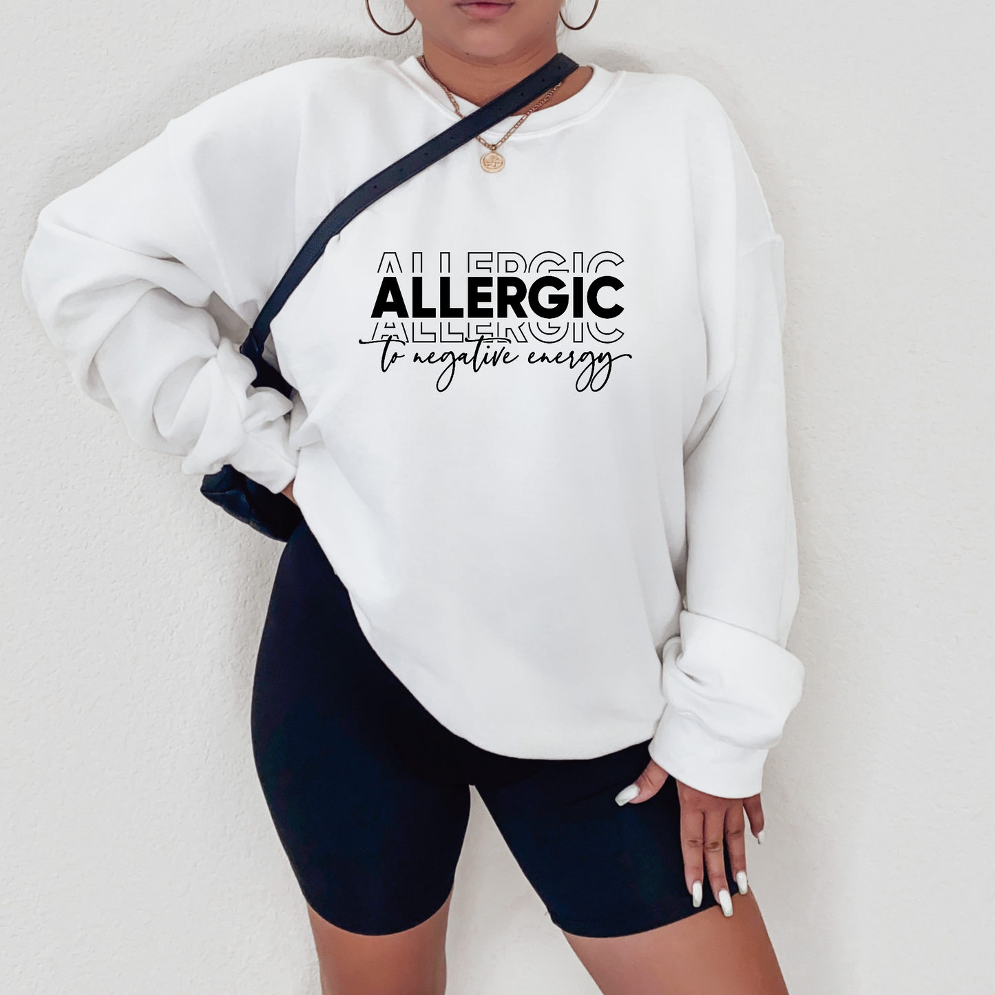Allergic To Negative Energy Sweatshirt