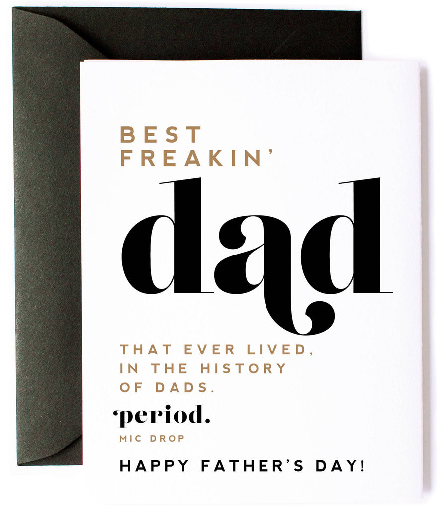"Best Freakin Dad EVER" - Funny, Father's Day Greeting Card