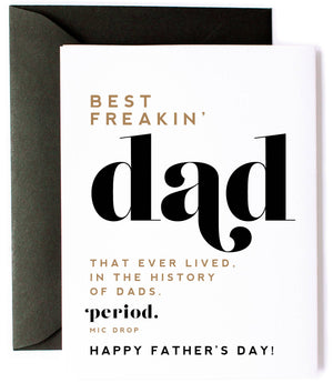 "Best Freakin Dad EVER" - Funny, Father's Day Greeting Card
